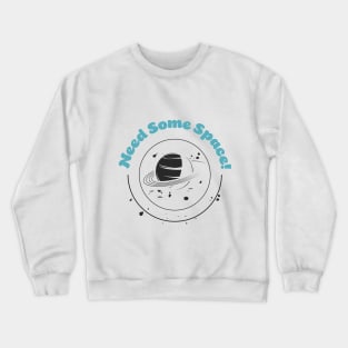 Give me space Crewneck Sweatshirt